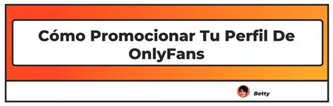 5 Formas De Promocionar Tu Cuenta de OnlyFans